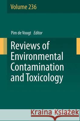 Reviews of Environmental Contamination and Toxicology, Volume 236 de Voogt, Pim 9783319200125