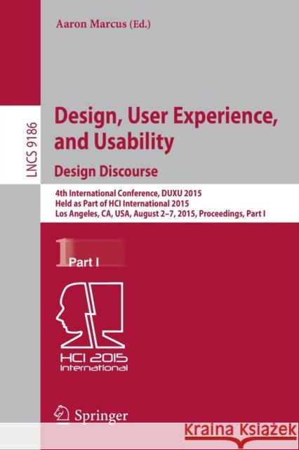 Design, User Experience, and Usability: Design Discourse: 4th International Conference, Duxu 2015, Held as Part of Hci International 2015, Los Angeles Marcus, Aaron 9783319208855