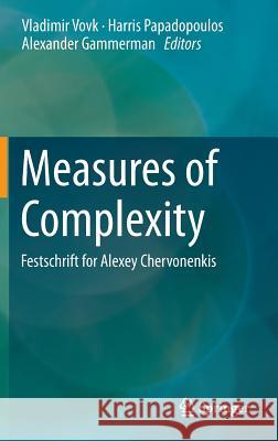 Measures of Complexity: Festschrift for Alexey Chervonenkis Vovk, Vladimir 9783319218519
