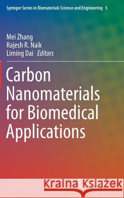 Carbon Nanomaterials for Biomedical Applications Mei Zhang Rajesh R. Naik Liming Dai 9783319228600 Springer