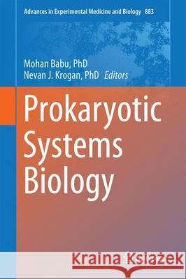 Prokaryotic Systems Biology Mohan Bab Nevan J. Kroga 9783319236025 Springer