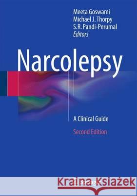 Narcolepsy: A Clinical Guide Goswami, Meeta 9783319237381