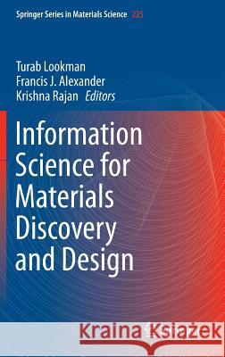 Information Science for Materials Discovery and Design Turab Lookman Francis Alexander Krishna Rajan 9783319238708 Springer