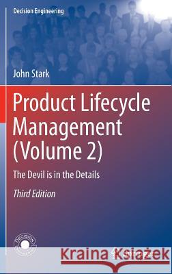 Product Lifecycle Management (Volume 2): The Devil Is in the Details Stark, John 9783319244341