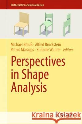 Perspectives in Shape Analysis Michael Breuss Alfred Bruckstein Petros Maragos 9783319247243