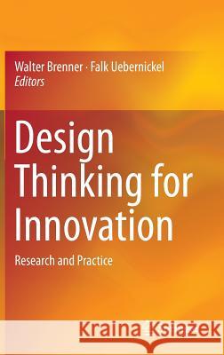 Design Thinking for Innovation: Research and Practice Brenner, Walter 9783319260983