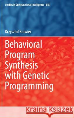 Behavioral Program Synthesis with Genetic Programming Krzysztof Krawiec 9783319275635