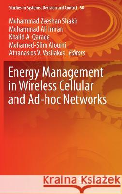 Energy Management in Wireless Cellular and Ad-Hoc Networks Shakir, Muhammad Zeeshan 9783319275666