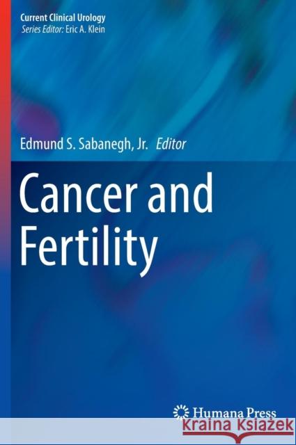 Cancer and Fertility Edmund S. Sabaneg 9783319277097 Humana Press