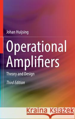 Operational Amplifiers: Theory and Design Huijsing, Johan 9783319281261