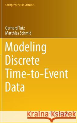 Modeling Discrete Time-To-Event Data Tutz, Gerhard 9783319281568