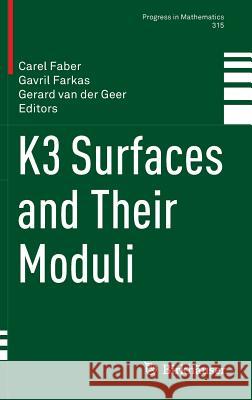 K3 Surfaces and Their Moduli Carel Faber Gavril Farkas Gerard Va 9783319299587 Birkhauser