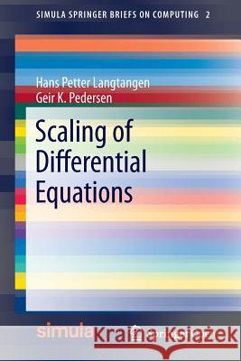 Scaling of Differential Equations Hans Petter Langtangen Geir K. Pedersen 9783319327259 Springer
