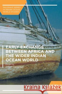 Early Exchange Between Africa and the Wider Indian Ocean World Campbell, Gwyn 9783319338217