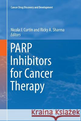 Parp Inhibitors for Cancer Therapy Curtin, Nicola J. 9783319344898