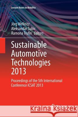 Sustainable Automotive Technologies 2013: Proceedings of the 5th International Conference Icsat 2013 Wellnitz, Jörg 9783319347783 Springer