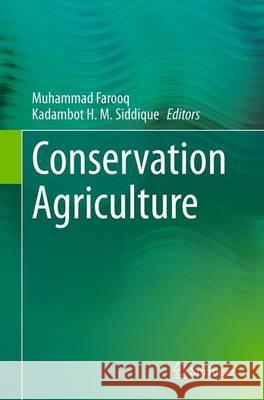 Conservation Agriculture Muhammad Farooq Kadambot Siddique 9783319350554 Springer