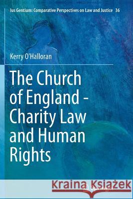 The Church of England - Charity Law and Human Rights Kerry O'Halloran 9783319350608 Springer