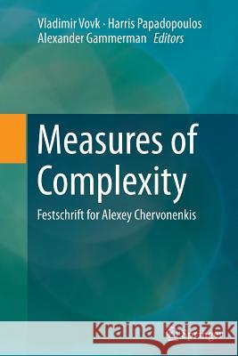 Measures of Complexity: Festschrift for Alexey Chervonenkis Vovk, Vladimir 9783319357782