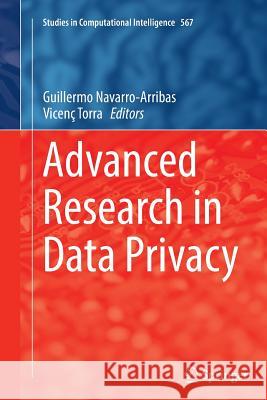 Advanced Research in Data Privacy Guillermo Navarro-Arribas Vicenc Torra 9783319359915