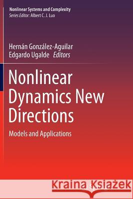 Nonlinear Dynamics New Directions: Models and Applications González-Aguilar, Hernán 9783319362588 Springer
