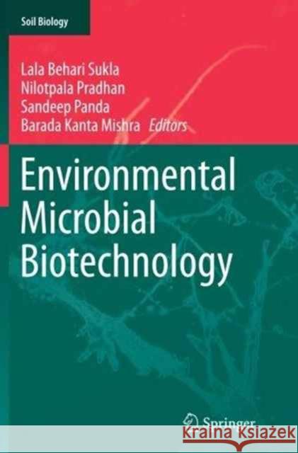 Environmental Microbial Biotechnology Lala Behari Sukla Nilotpala Pradhan Sandeep Panda 9783319363127