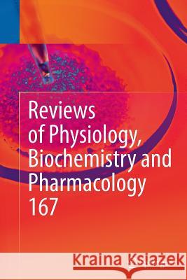 Reviews of Physiology, Biochemistry and Pharmacology, Vol. 167 Bernd Nilius Thomas Gudermann Reinhard Jahn 9783319364070