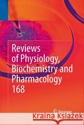 Reviews of Physiology, Biochemistry and Pharmacology Bernd Nilius Thomas Gudermann Reinhard Jahn 9783319370071