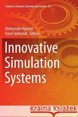 Innovative Simulation Systems Aleksander Nawrat Karol J 9783319370590 Springer