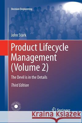 Product Lifecycle Management (Volume 2): The Devil Is in the Details Stark, John 9783319370835