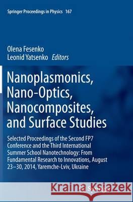Nanoplasmonics, Nano-Optics, Nanocomposites, and Surface Studies: Selected Proceedings of the Second Fp7 Conference and the Third International Summer Fesenko, Olena 9783319372501 Springer