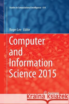 Computer and Information Science 2015 Roger Lee 9783319373799