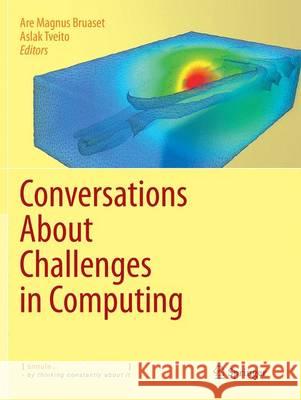 Conversations about Challenges in Computing Bruaset, Are Magnus 9783319375397