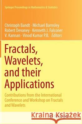 Fractals, Wavelets, and Their Applications: Contributions from the International Conference and Workshop on Fractals and Wavelets Bandt, Christoph 9783319375632 Springer