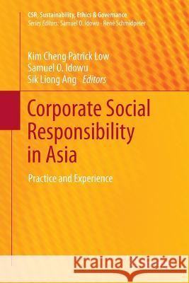 Corporate Social Responsibility in Asia: Practice and Experience Low, Kim Cheng Patrick 9783319376967 Springer