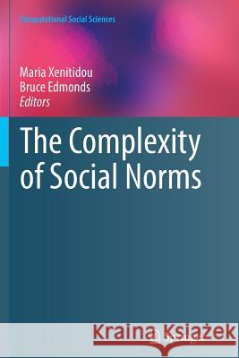 The Complexity of Social Norms Maria Xenitidou Bruce Edmonds 9783319378459 Springer