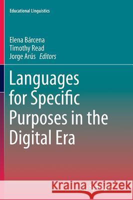 Languages for Specific Purposes in the Digital Era Elena Barcena Timothy Read Jorge Arus 9783319378503