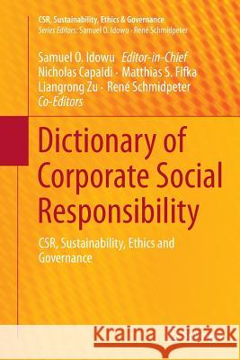 Dictionary of Corporate Social Responsibility: Csr, Sustainability, Ethics and Governance Idowu, Samuel O. 9783319380513 Springer