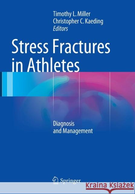Stress Fractures in Athletes: Diagnosis and Management Miller, Timothy L. 9783319380728 Springer