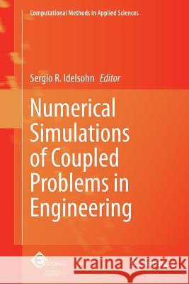Numerical Simulations of Coupled Problems in Engineering Sergio Idelsohn 9783319381084 Springer