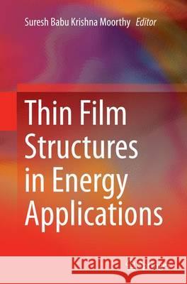 Thin Film Structures in Energy Applications Suresh Bab 9783319383293 Springer