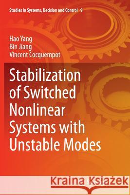 Stabilization of Switched Nonlinear Systems with Unstable Modes Hao Yang Jiang Bin Vincent Cocquempot 9783319384009 Springer