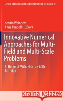 Innovative Numerical Approaches for Multi-Field and Multi-Scale Problems: In Honor of Michael Ortiz's 60th Birthday Weinberg, Kerstin 9783319390215