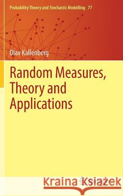 Random Measures, Theory and Applications Olav Kallenberg 9783319415963 Springer