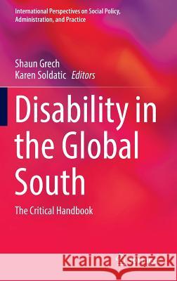 Disability in the Global South: The Critical Handbook Grech, Shaun 9783319424866 Springer