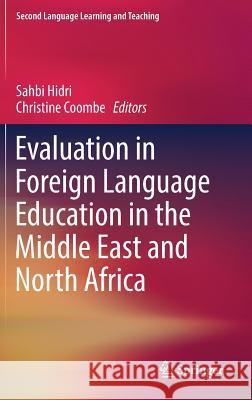 Evaluation in Foreign Language Education in the Middle East and North Africa Sahbi Hidri Christine Coombe 9783319432335