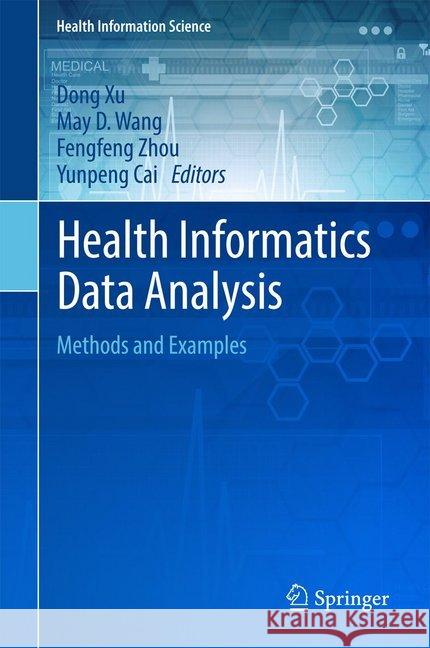 Health Informatics Data Analysis: Methods and Examples Xu, Dong 9783319449791 Springer