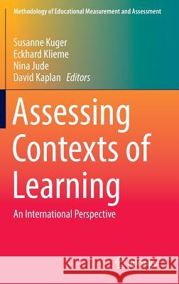 Assessing Contexts of Learning: An International Perspective Kuger, Susanne 9783319453569 Springer