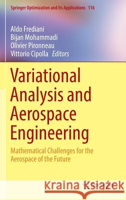 Variational Analysis and Aerospace Engineering: Mathematical Challenges for the Aerospace of the Future Frediani, Aldo 9783319456799 Springer