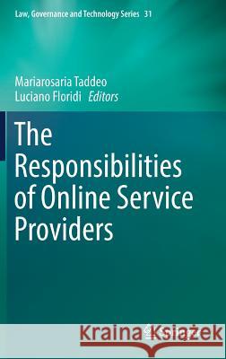 The Responsibilities of Online Service Providers Mariarosaria Taddeo Luciano Floridi 9783319478517 Springer